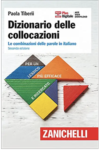 Dizionario delle collocazioni. Le combinazioni delle parole in italiano.